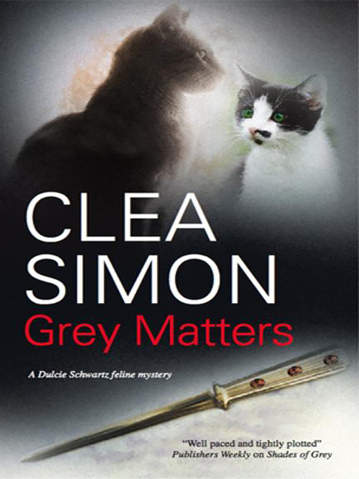 Title details for Grey Matters by Clea Simon - Available